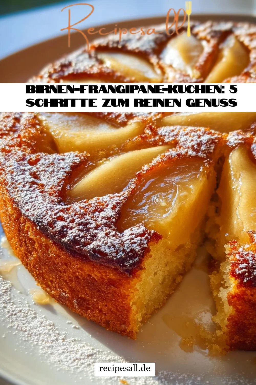 Birnen-Frangipane-Kuchen: 5 Schritte zum reinen Genuss