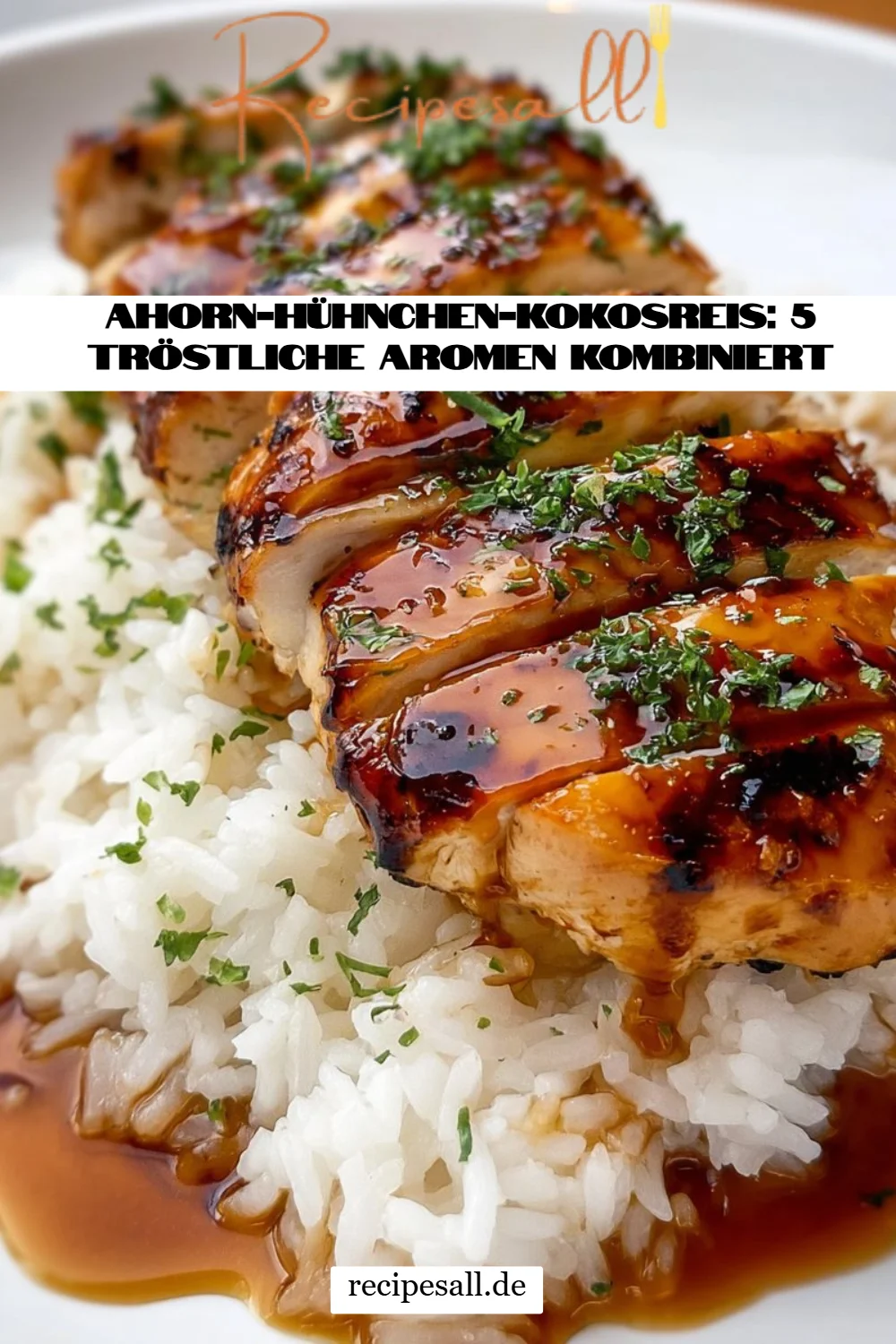 Ahorn-Hühnchen-Kokosreis: 5 tröstliche Aromen kombiniert