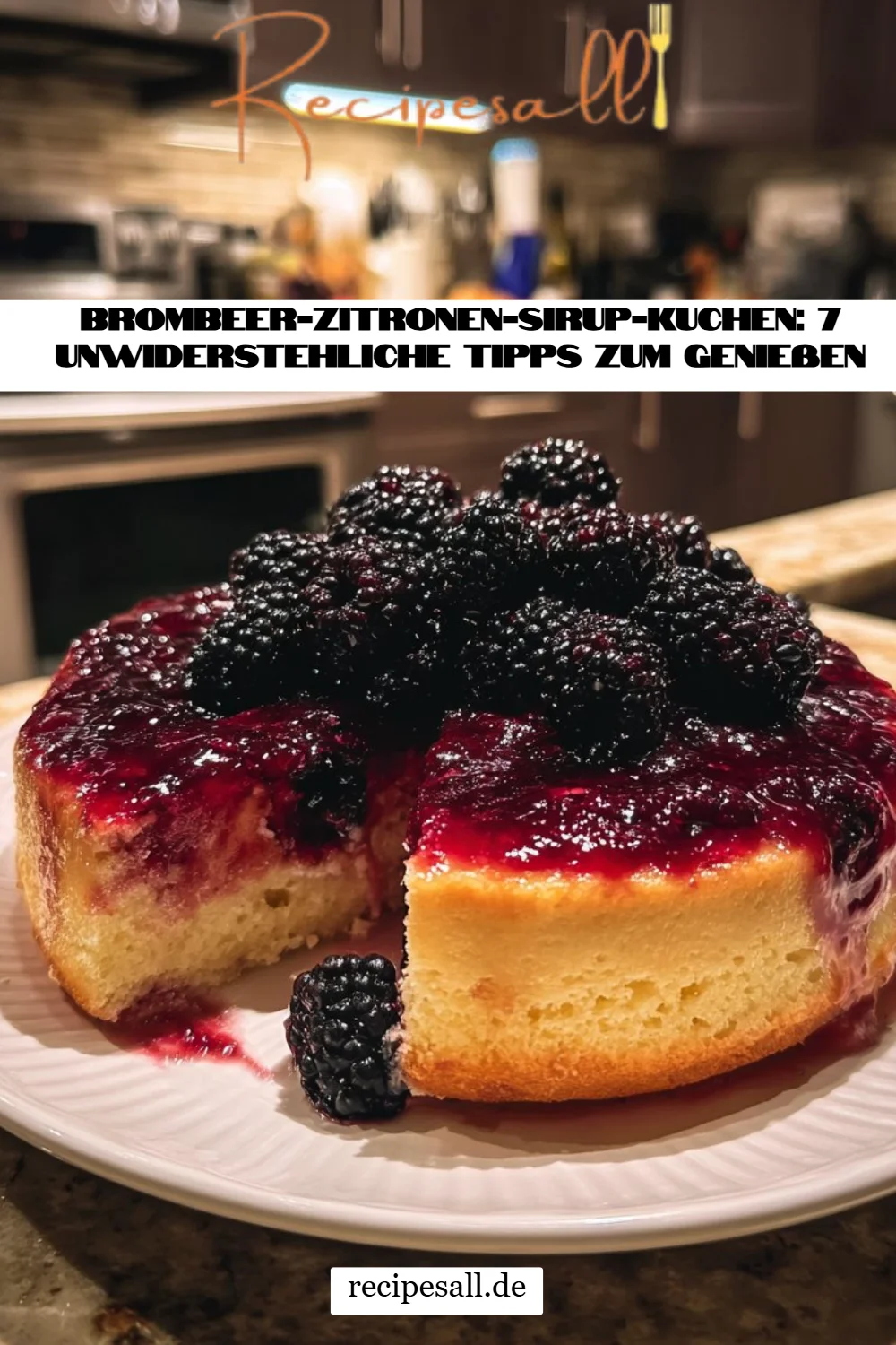 Brombeer-Zitronen-Sirup-Kuchen: 7 unwiderstehliche Tipps zum Genießen