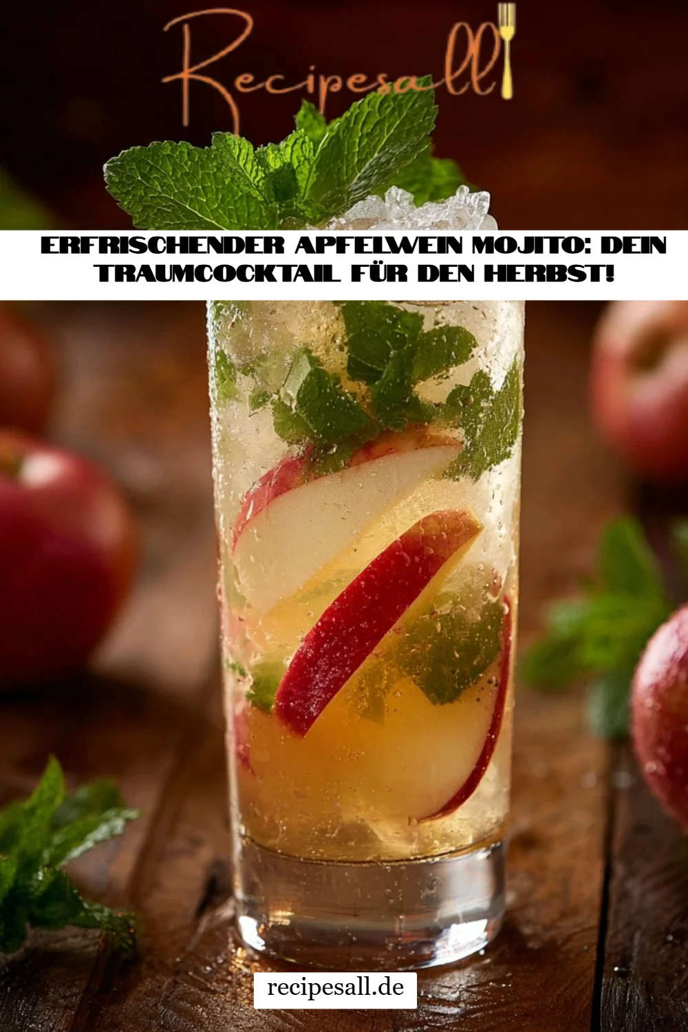 Erfrischender Apfelwein Mojito: Dein Traumcocktail für den Herbst!