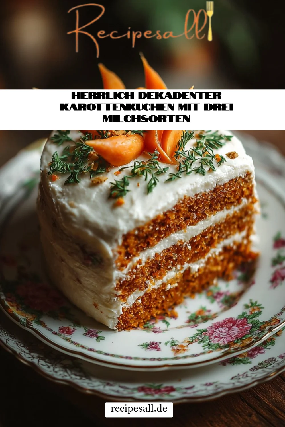Herrlich dekadenter Karottenkuchen mit drei Milchsorten