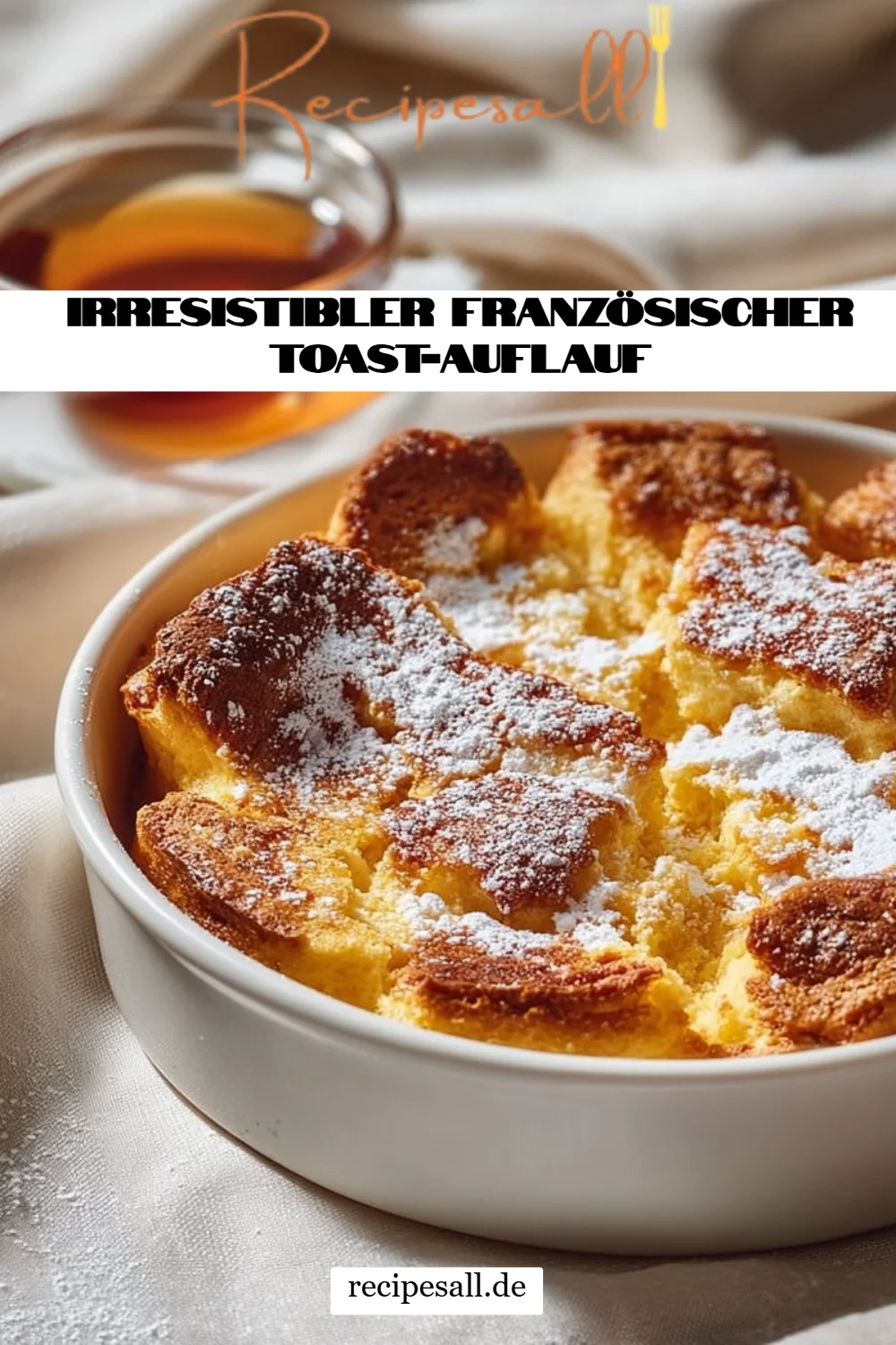 Irresistibler französischer Toast-Auflauf