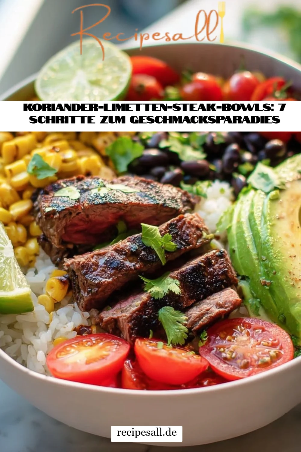 Koriander-Limetten-Steak-Bowls: 7 Schritte zum Geschmacksparadies