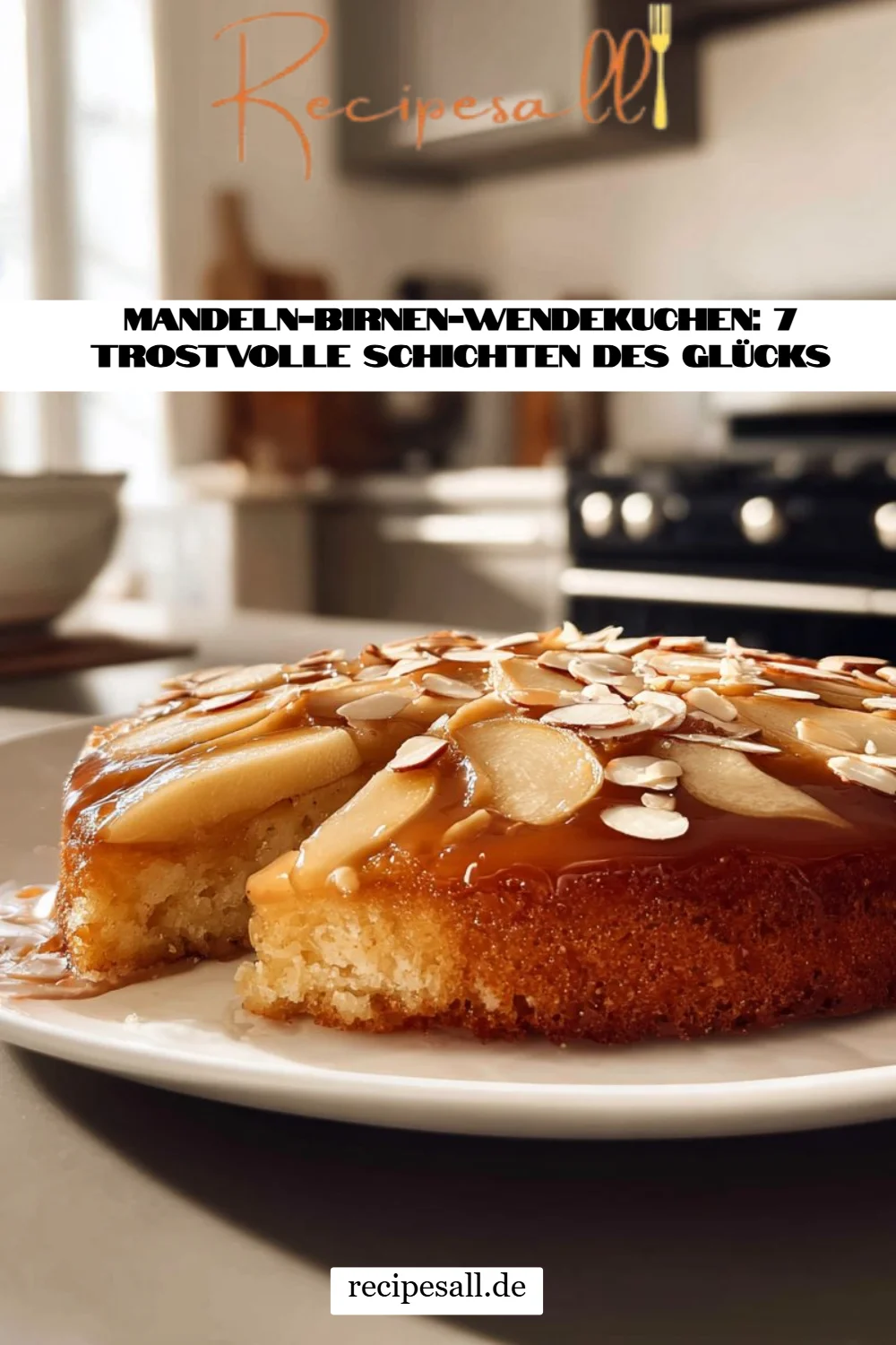 Mandeln-Birnen-Wendekuchen: 7 Trostvolle Schichten des Glücks