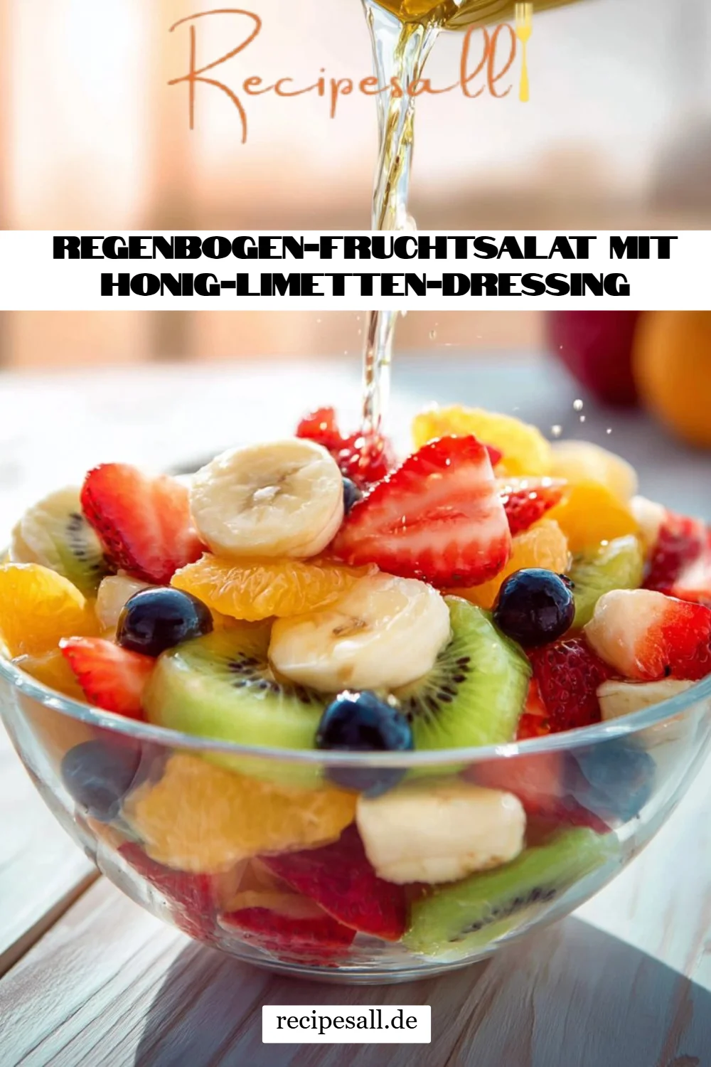 Regenbogen-Fruchtsalat mit Honig-Limetten-Dressing