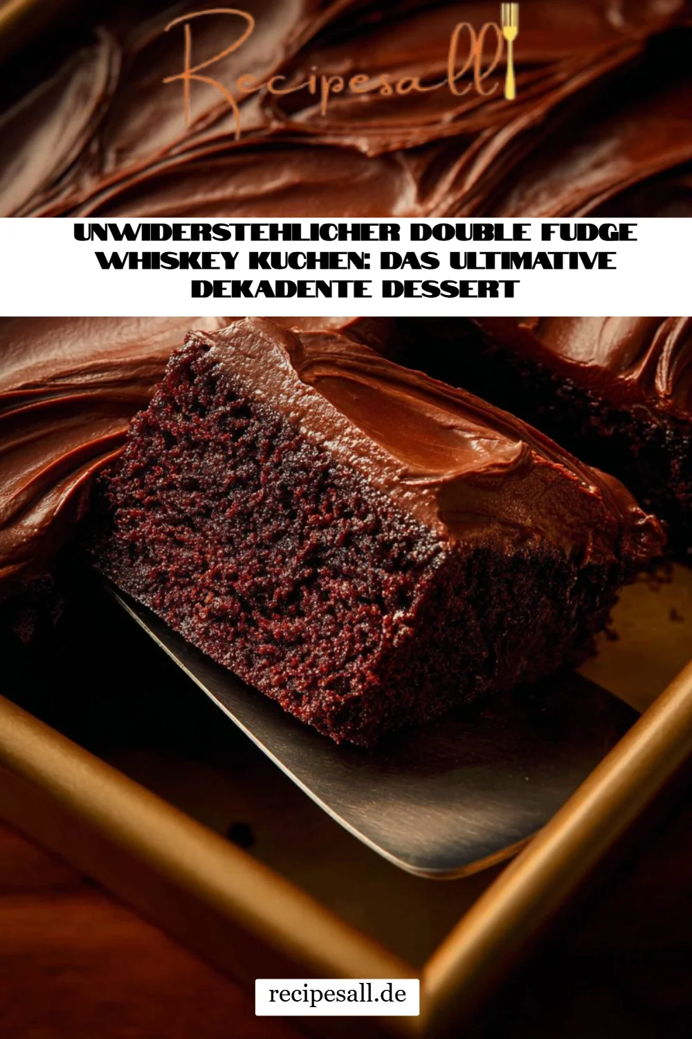 Unwiderstehlicher Double Fudge Whiskey Kuchen: Das ultimative dekadente Dessert