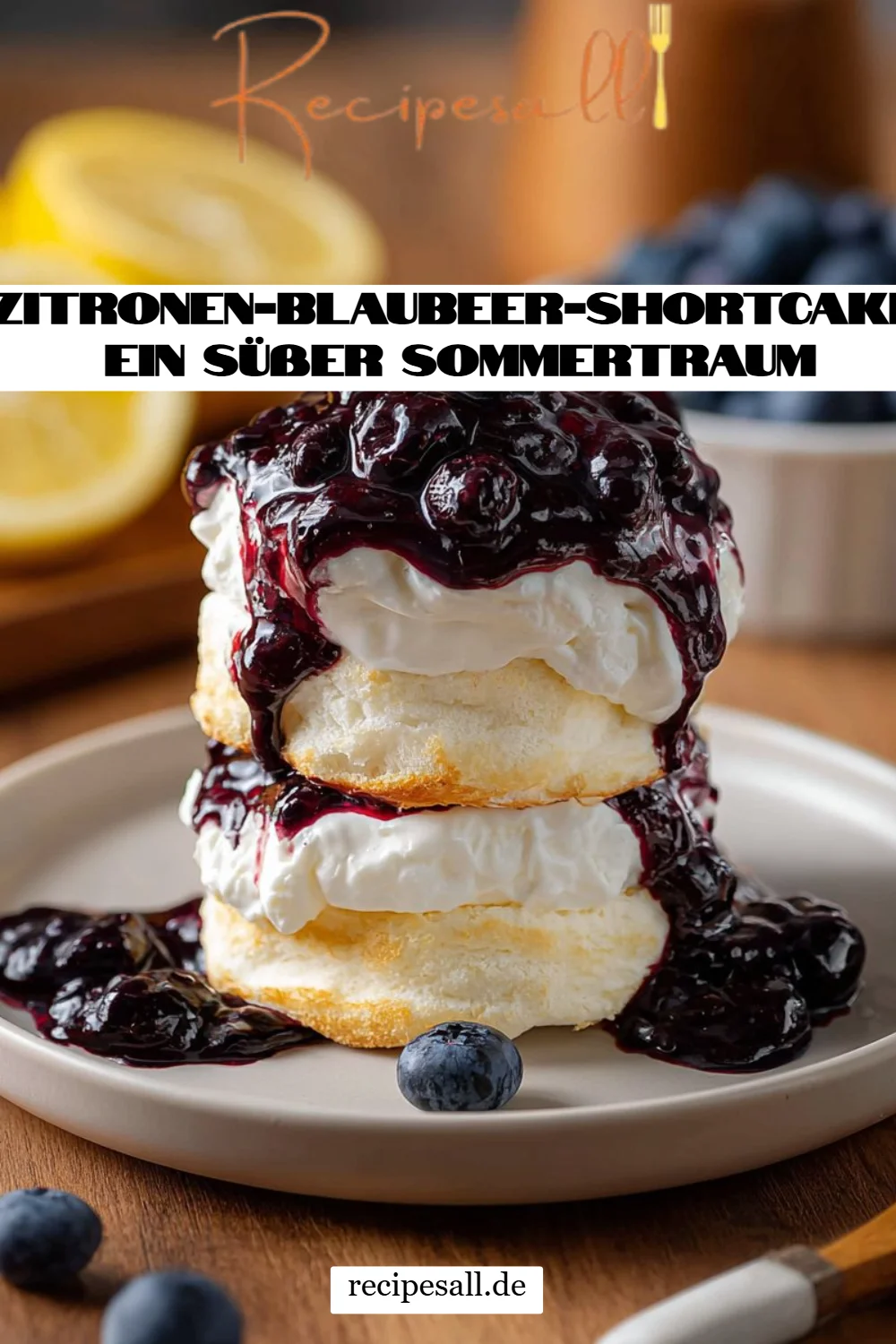 Zitronen-Blaubeer-Shortcake: Ein süßer Sommertraum
